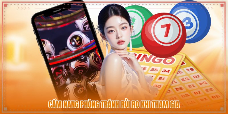 Cẩm nang phòng tránh rủi ro khi tham gia Cẩm nang phòng tránh rủi ro khi tham gia