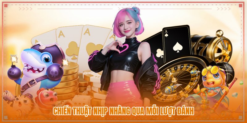 Chiến thuật nhịp nhàng qua mỗi lượt đánh