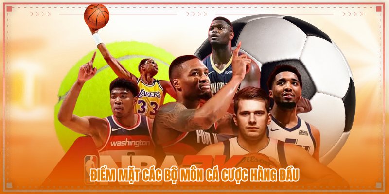 Điểm mặt các bộ môn cá cược hàng đầu