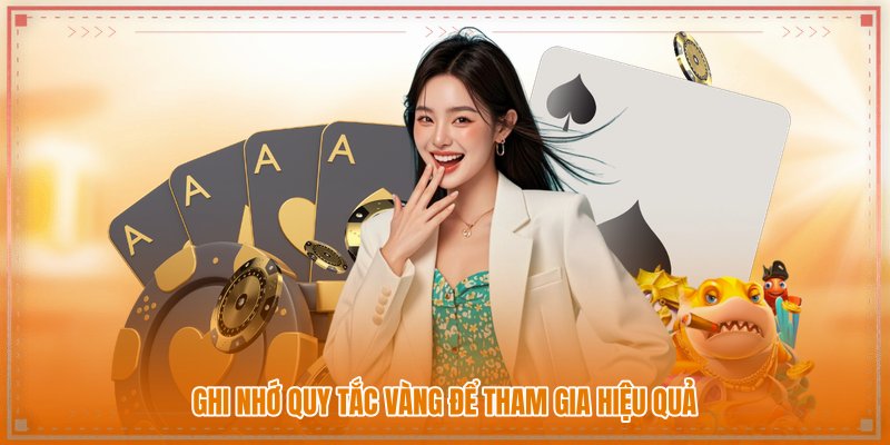 Ghi nhớ quy tắc vàng để tham gia hiệu quả