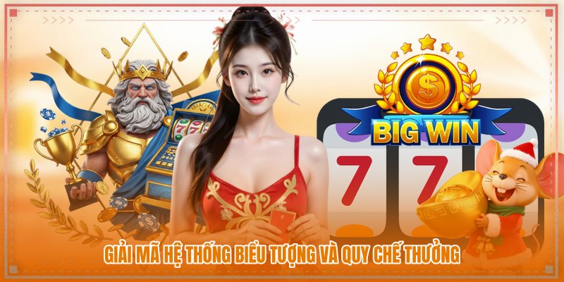 Giải mã hệ thống biểu tượng và quy chế thưởng