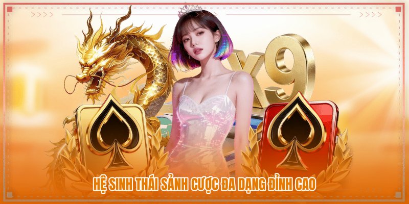 Hệ sinh thái sảnh cược đa dạng đỉnh cao Hệ sinh thái sảnh cược đa dạng đỉnh cao