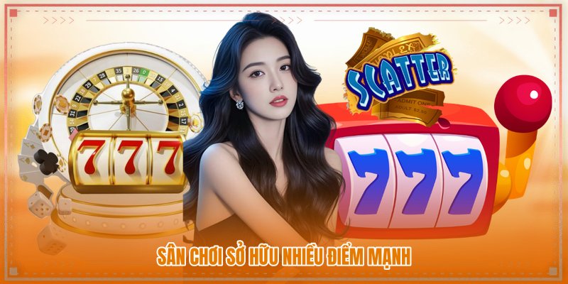 Sân chơi sở hữu nhiều điểm mạnh